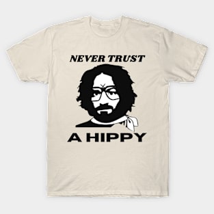 Never Trust A Hippy T-Shirt